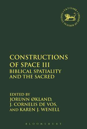 Constructions of Space III: Biblical Spatiality and the Sacred de Jorunn Økland