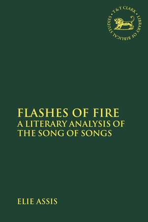 Flashes of Fire: A Literary Analysis of the Song of Songs de Professor Elie Assis