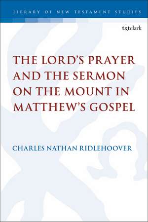 The Lord's Prayer and the Sermon on the Mount in Matthew's Gospel de Dr. Charles Nathan Ridlehoover