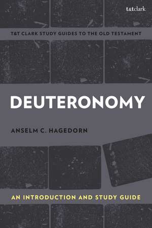 Deuteronomy: An Introduction and Study Guide de Dr. Anselm C. Hagedorn