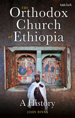 The Orthodox Church of Ethiopia: A History de Dr. John Binns