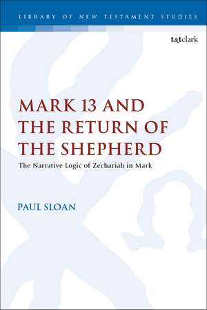 Mark 13 and the Return of the Shepherd: The Narrative Logic of Zechariah in Mark de Assistant Professor Paul T. Sloan