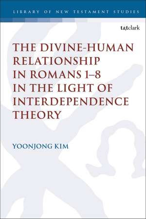 The Divine-Human Relationship in Romans 1–8 in the Light of Interdependence Theory de Dr. Yoonjong Kim