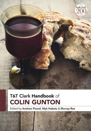 T&T Clark Handbook of Colin Gunton de Dr Andrew Picard