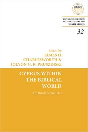 Cyprus Within the Biblical World: Are Borders Barriers? de Professor James H. Charlesworth