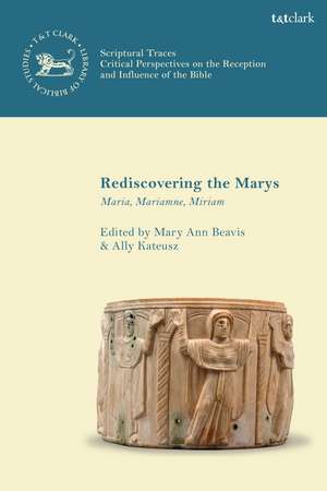 Rediscovering the Marys: Maria, Mariamne, Miriam de Mary Ann Beavis