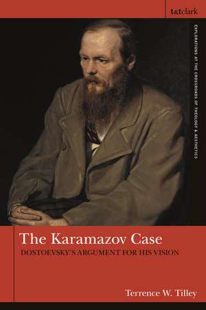 The Karamazov Case: Dostoevsky's Argument for His Vision de Dr Terrence W. Tilley