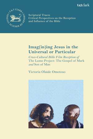 Imag(in)ing Jesus in the Universal or Particular: Cross-Cultural Bible Film Reception of The Lumo Project: The Gospel of Mark and Son of Man de Dr Victoria Olaide Omotoso