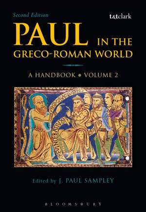 Paul in the Greco-Roman World: A Handbook de Dr J. Paul (Boston UniversityUSA) Sampley