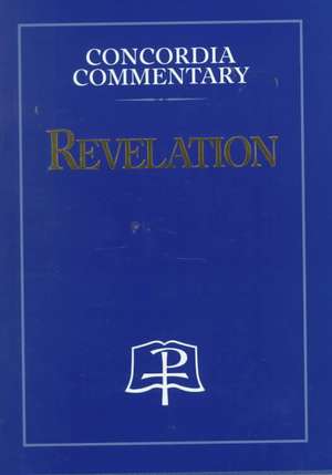 Revelation - Concordia Commentary de Louis a Brighton