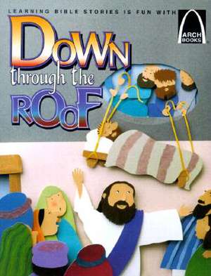 Down Through the Roof: 18-26 for Children de Jeffrey E. Burkart