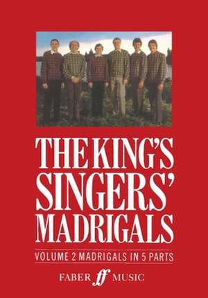 The King's Singers' Madrigals (Vol. 2) (Collection) de King's Singers (Vocal Group)