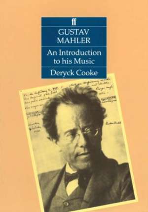 Gustav Mahler: An Introduction to his Music de Deryck Cooke