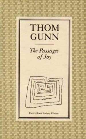 The Passages of Joy de Thom Gunn