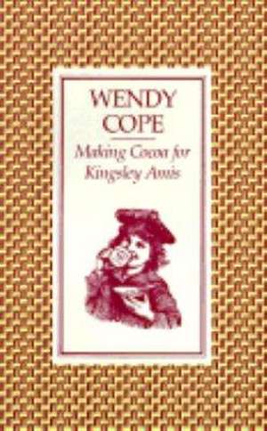 Making Cocoa for Kingsley Amis de Wendy Cope