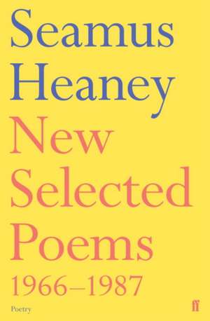 Heaney, S: New Selected Poems 1966-1987