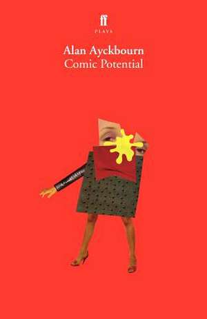 Comic Potential: A Play de Alan Ayckbourn