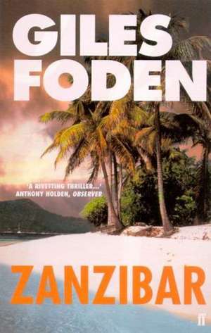 Zanzibar de Giles Foden