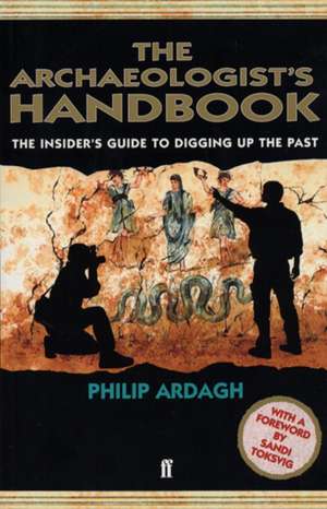 The Archaeologists' Handbook de Philip Ardagh