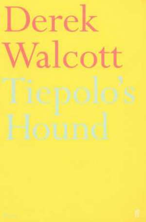 Tiepolo's Hound de Derek Walcott Estate