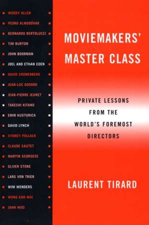 Moviemakers' Master Class: Private Lessons from the World's Foremost Directors de Laurent Tirard