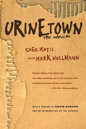 Urinetown: The Musical de Greg Kotis