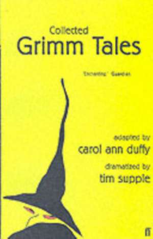 Collected Grimm Tales de Carol Ann Duffy