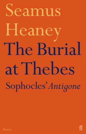 The Burial at Thebes de Seamus Heaney