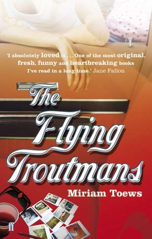 Toews, M: The Flying Troutmans