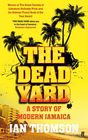 The Dead Yard de Ian Thomson