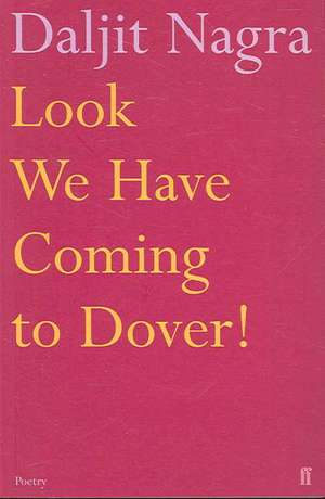 Look We Have Coming to Dover! de Daljit Nagra