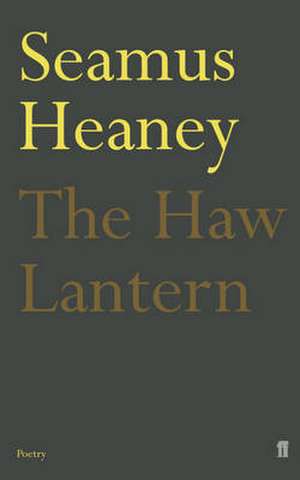 The Haw Lantern de Seamus Heaney