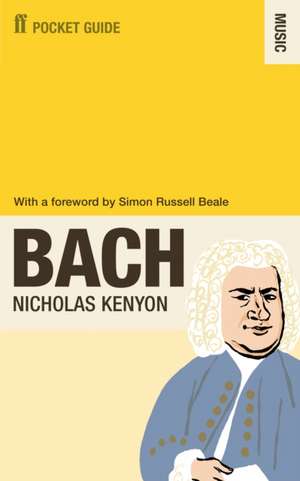 The Faber Pocket Guide to Bach de CBE Kenyon, Sir Nicholas