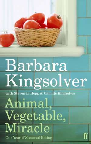 Animal, Vegetable, Miracle de Barbara Kingsolver