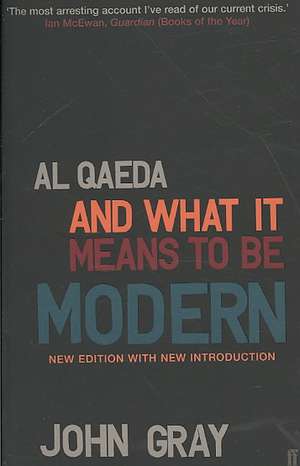 Al Qaeda and What It Means to be Modern de John Gray