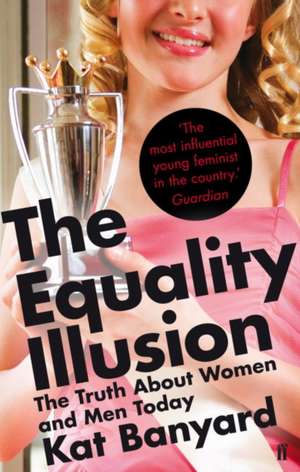 The Equality Illusion de Kat Banyard