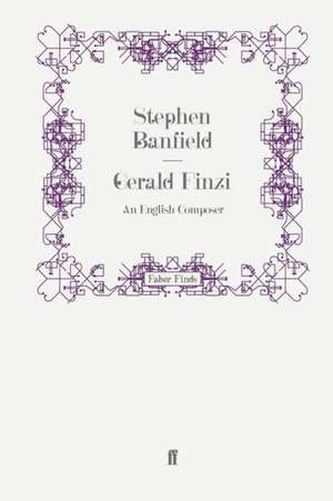 Gerald Finzi de Stephen Banfield