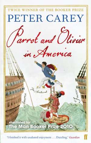 Parrot and Olivier in America de Peter Carey