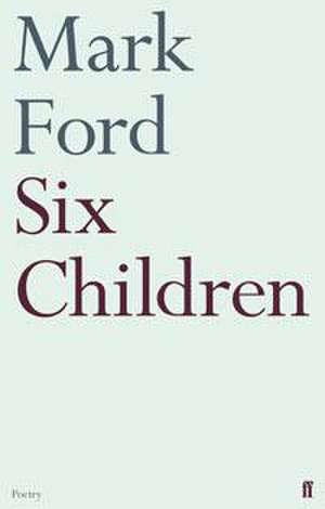 Six Children de Mark Ford