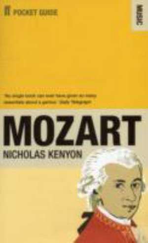 The Faber Pocket Guide to Mozart de CBE Kenyon, Sir Nicholas