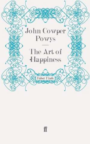 The Art of Happiness de John Cowper Powys