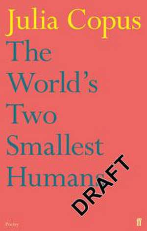 The World's Two Smallest Humans de Julia Copus