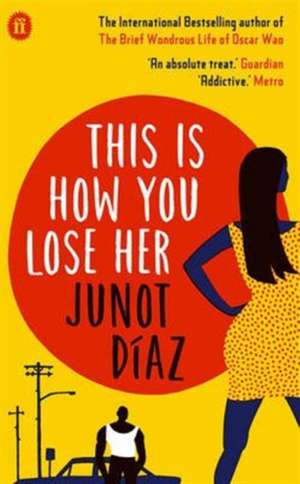 This Is How You Lose Her de Junot Diaz