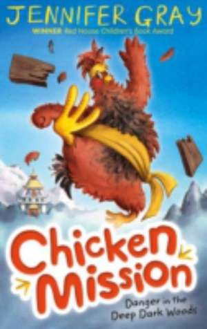 Chicken Mission: Danger in the Deep Dark Woods de Jennifer Gray