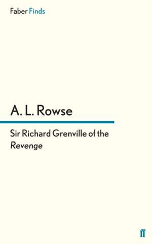 Sir Richard Grenville of the Revenge de A. L. Rowse