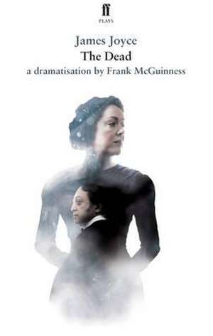 McGuinness, F: The Dead de Frank McGuinness