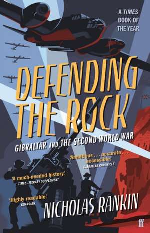 Defending the Rock de Nicholas Rankin