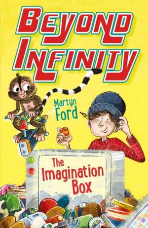 The Imagination Box: Beyond Infinity de Martyn Ford