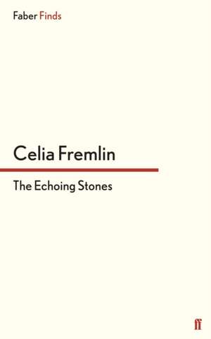 The Echoing Stones de Celia Fremlin