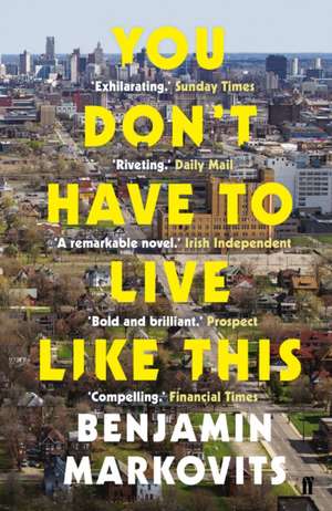 You Don't Have To Live Like This de Benjamin Markovits